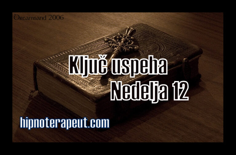 Ključ uspeha – Nedelja 12