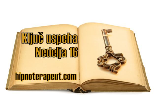 Ključ uspeha – Nedelja 16